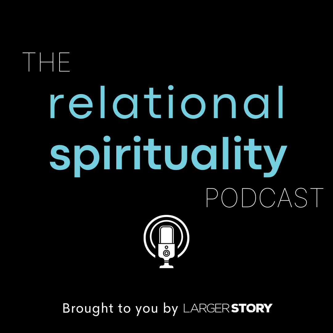 The Relational Spirituality Podcast
